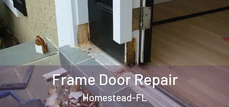  Frame Door Repair Homestead-FL