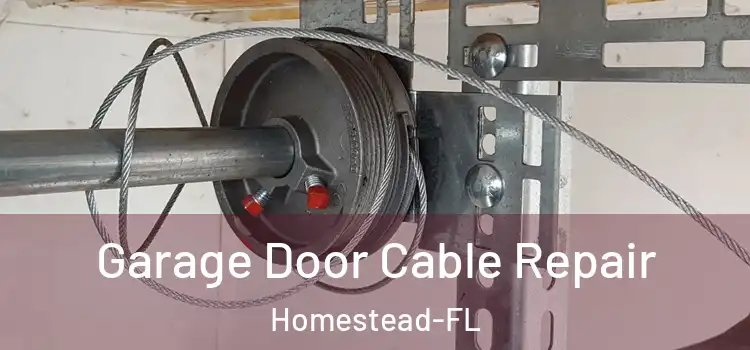  Garage Door Cable Repair Homestead-FL