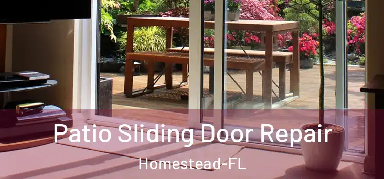  Patio Sliding Door Repair Homestead-FL